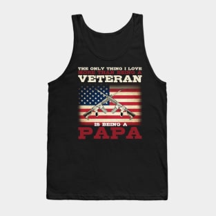 Independence Day Gifts I Love More Than Being A Veteran Is Being A Papa T-Shirt Tank Top